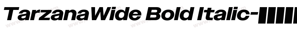 TarzanaWide Bold Italic字体转换